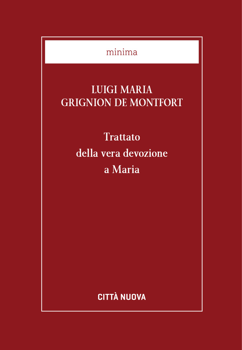 Trattato della vera devozione a Maria Edizioni Città Nuova